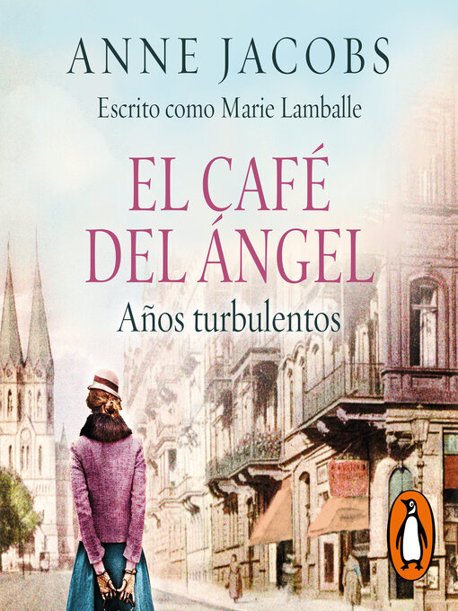 Title details for El Café del Ángel. Años turbulentos (Café del Ángel 2) by Anne Jacobs - Available